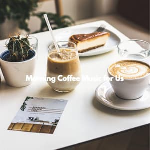 Morning Coffee Music for Us - Luxury Hotel Music