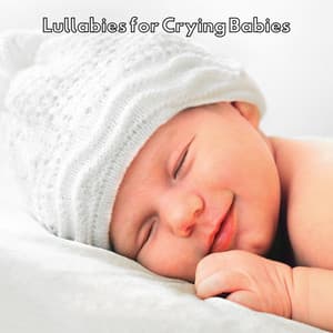 Lullabies for Crying Babies: Calm Night & Sweet Dreams - Baby Sleep Zone