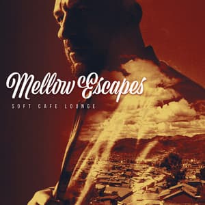 Mellow Escapes - Soft Cafe Lounge