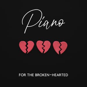 Piano for The Broken-Hearted - Sad Music Zone