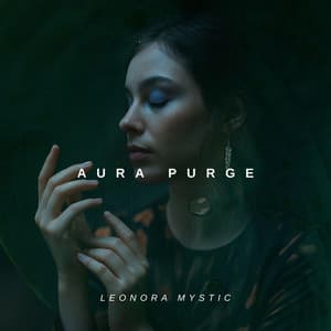Aura Purge - Leonora Mystic