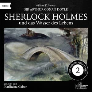 Sherlock Holmes und das Wasser des Lebens - Sherlock Holmes - Die neuen Abenteuer
