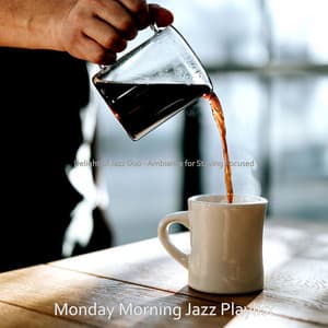 Delightful Jazz Duo - Ambiance for Staying Focused - Monday Morning Jazz Playlist