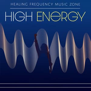 High Energy - Healing Frequency Music Zone