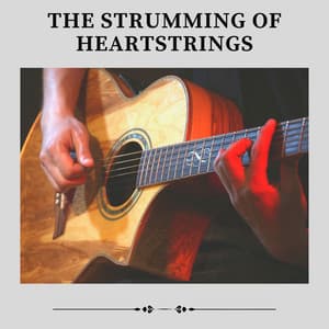 The Strumming of Heartstrings - Relaxing Guitar Group