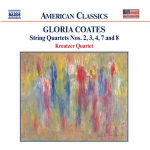Coates, G.: String Quartets Nos. 2-4, 7 & 8 - Gloria Coates