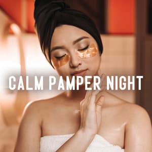 Calm Pamper Night: Soothing Music for Home Spa, Full Self-Care Experience - Relaxing Spa Music Zone