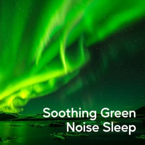 Soothing Green Noise Sleep - Nature Sounds FX