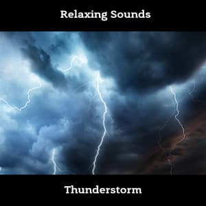 Relaxing Sounds: Thunderstorm - Nature!