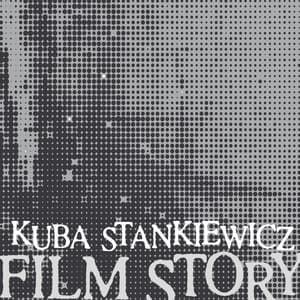 Film Story - Kuba Stankiewicz