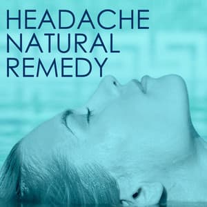 Headache Natural Remedy - Calming Melodies, Lullabies & Nature Sound for Deep - First Genesis