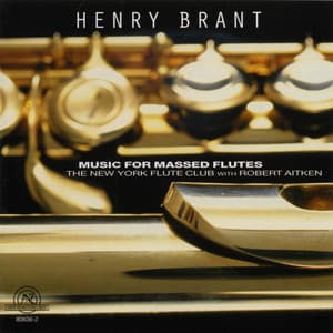 Henry Brant: Music For Massed Flutes - Henry Brant