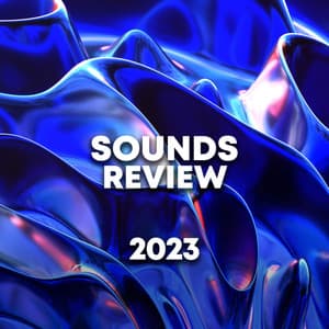 Sounds Review 2023 - Sounds Of The Sea