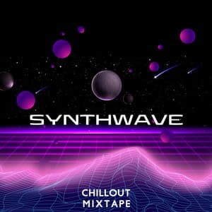 Synthwave Chillout Mixtape – Electronic Background Music - Synthwave Chillout Vibes