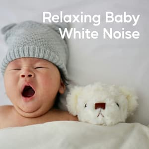 Relaxing Baby White Noise - White Noise Sound FX