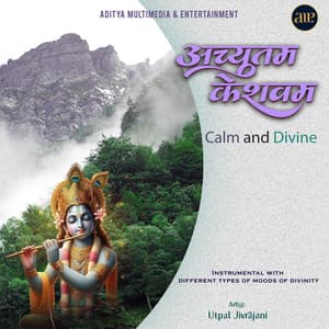 Achyutam Keshavam-Calm and Divine - Utpal Jivrajani