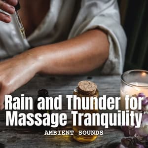 Ambient Sounds: Rain and Thunder for Massage Tranquility - Rain Noise Sleep