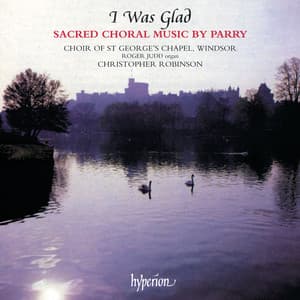 I Was Glad: Sacred Choral Music by Hubert Parry - Hubert Parry