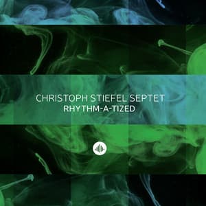 Rhythm-a-Tized - Christoph Stiefel Septet