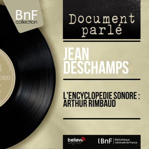 L'encyclopédie sonore : Arthur Rimbaud - Jean Deschamps