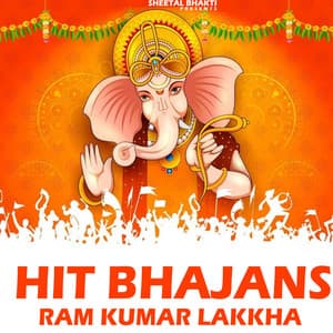 Hit Bhajans - Ram Kumar Lakkha