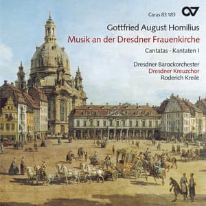 Gottfried August Homilius: Musik an der Dresdner Frauenkirche - Kantaten I - Gottfried August Homilius
