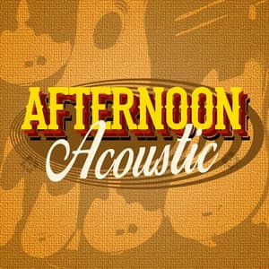 Afternoon Acoustic - Afternoon Acoustic