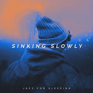 Sinking Slowly - Jazz For Sleeping