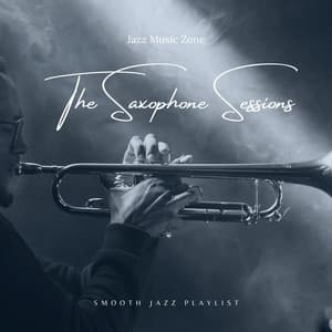 The Saxophone Sessions: Smooth Jazz Playlist - Jazz Music Zone