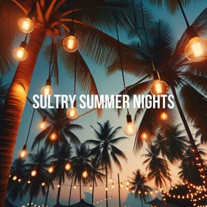 Sultry Summer Nights: Latino Jazz and Cool Bossa Nova for Warm Evenings - Summer Jazz Paradise
