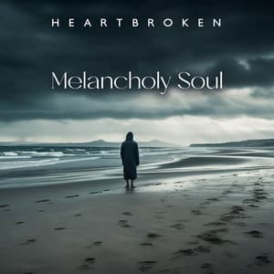 h e a r t b r o k e n | Melancholy Soul: Soft Chill Sad Music - Vinyl Chill Zone