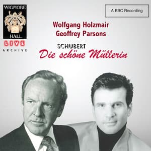 Schubert: Die schöne Müllerin - Wigmore Hall Live - Franz Schubert