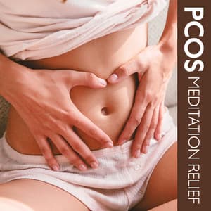 PCOS Meditation Relief: Menstrual Cycle Practice, Support For Premenstrual Tension - Emotional Healing Intrumental Academy