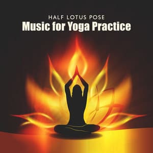 Half Lotus Pose: Music for Yoga Practice, Mindfulness Meditation Exercises, Yoga to Restore Energy, Therapy for Relaxation - Dharma Dhara