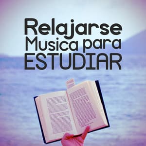 Relajarse: Musica Para Estudiar - Música a Relajarse