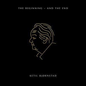 The Beginning - and the End - Ketil Bjørnstad