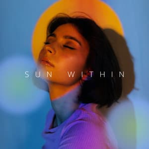 Sun Within: The Language of Light and Color - Chakra Balancing Music Oasis