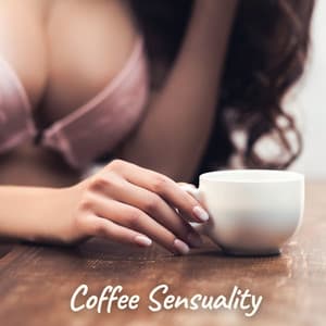 Coffee Sensuality: Soft, Warm Embraces in Every Cup - Jazz Music Lovers Club