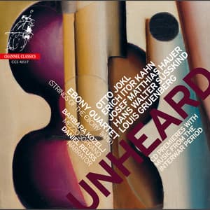 Itor Kahn, Susskind, Hauer, Jokl & Gruenberg: Unheard - Ebony Quartet