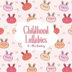 Childhood Lullabies - A-Plus Academy