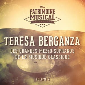 Les grandes mezzo-sopranos de la musique classique : Teresa Berganza, Vol. 2 - Teresa Berganza
