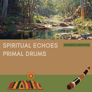 Spiritual Echoes, Primal Drums - Didgeridoo Meditation