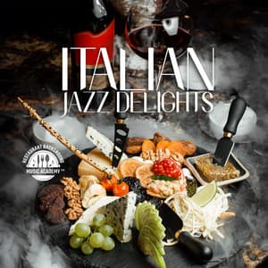 Italian Jazz Delights: Brunch Jazz, Romantic in Restaurant and Timeless Classics - Restaurant Background Music Academy