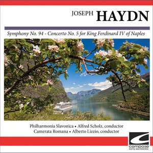 Joseph Haydn - Symphony No. 91 - Concerto No. 5 for King Ferdinard IV of Naples - Joseph Haydn