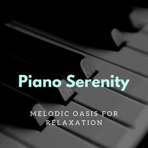 Piano Serenity: Melodic Oasis for Relaxation - Melody Elf