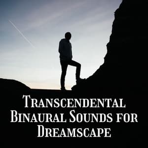 Transcendental Binaural Sounds for Dreamscape - Binaural Beats Deep Sleep