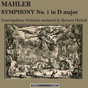 Mahler: Symphony No. 1 in D major - Bernhard Haitink with The Concertgebouw Amsterdam