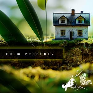 Calm Property - Green Noise Therapy