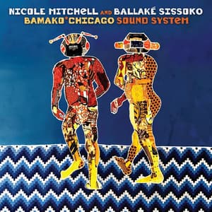 Bamako*Chicago Sound System - Nicole Mitchell
