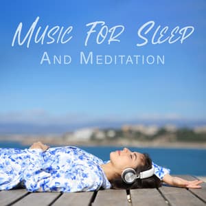 Music For Sleep And Meditation - Lullabies for Deep Meditation